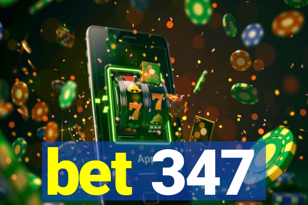 bet 347